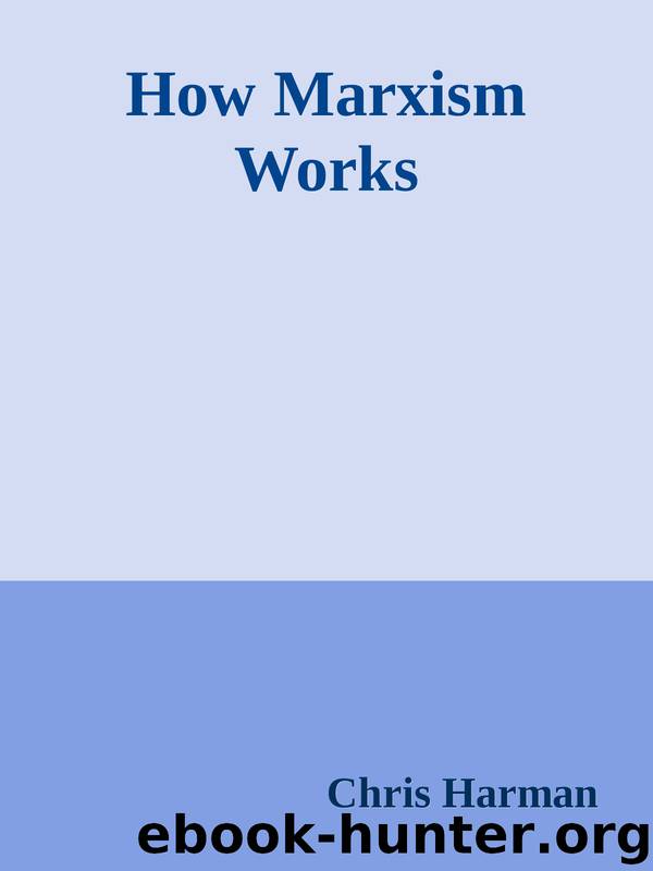 How Marxism Works by Chris Harman