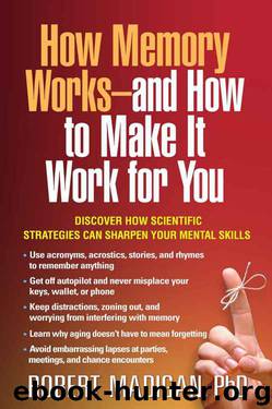 How Memory Works--and How to Make It Work for You: G1196 by Robert Madigan