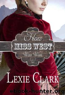 How Miss West Was Won by Lexie Clark