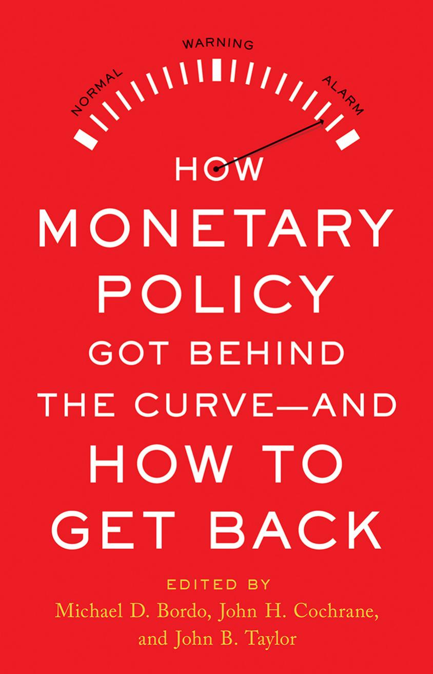 How Monetary Policy Got Behind the Curveâand How to Get Back by Michael D. Bordo John B. Taylor & 1 más