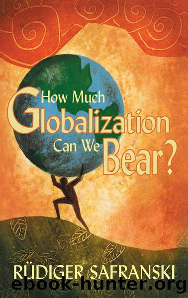 How Much Globalization Can We Bear? by Safranski Rüdiger. Camiller Patrick