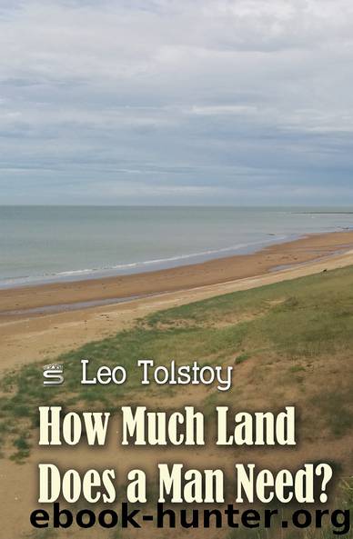 How Much Land Does a Man Need? (World Classics) by Leo Tolstoy
