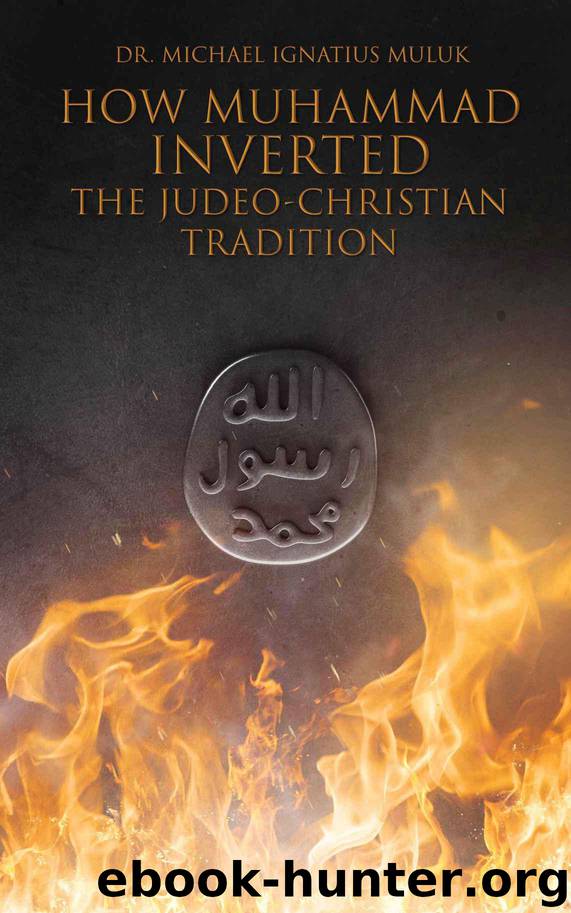 How Muhammad Inverted the Judeo-Christian Tradition (Mike Muluk's Muhammad Series Book 2) by Dr. Michael Ignatius Muluk