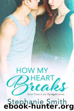 How My Heart Breaks by Stephanie Smith