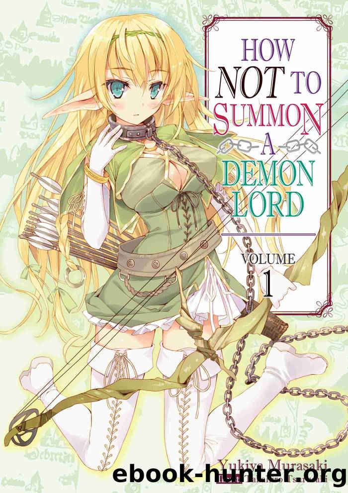 How NOT to Summon a Demon Lord, Volume 1 by Yukiya Murasaki