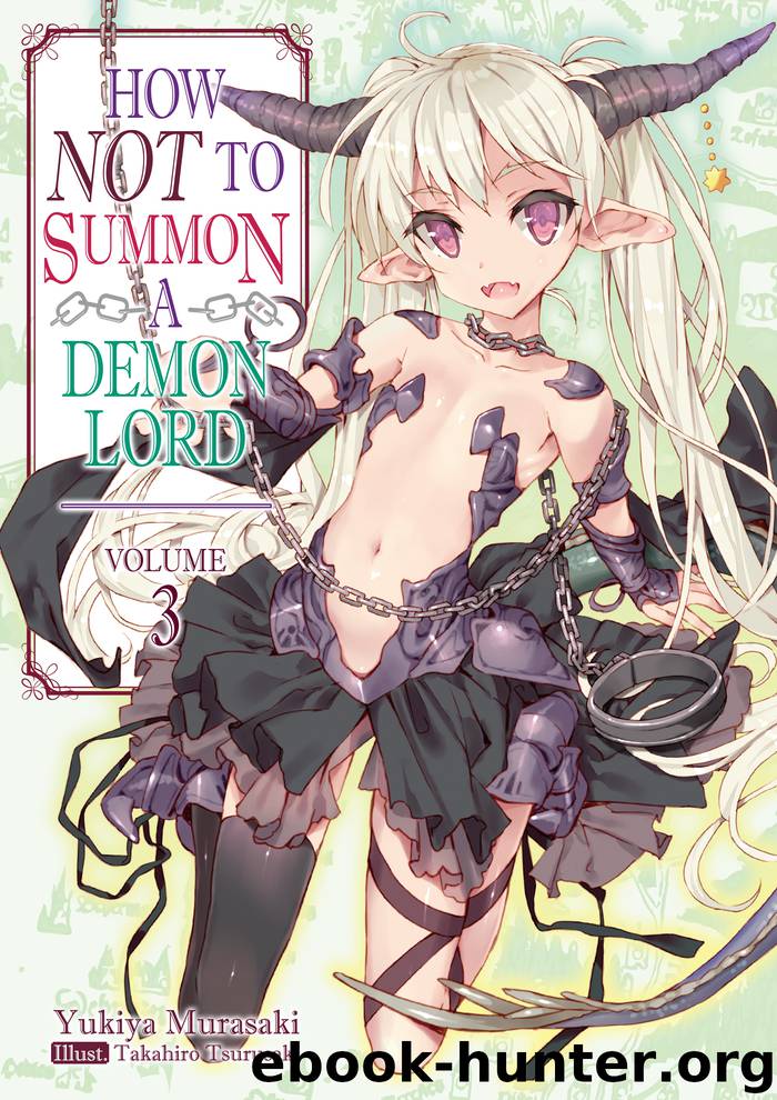 How NOT to Summon a Demon Lord: Volume 3 by Takahiro Tsurusaki & Garrison Denim & Kris Swanson & Yukiya Murasaki