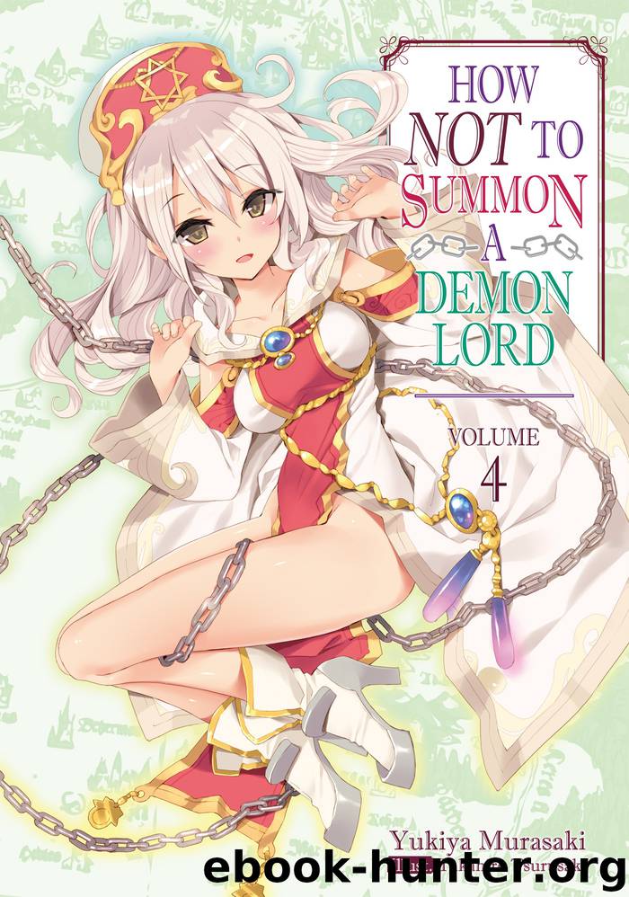 How NOT to Summon a Demon Lord: Volume 4 by Yukiya Murasaki & Takahiro Tsurusaki & Garrison Denim & Kris Swanson
