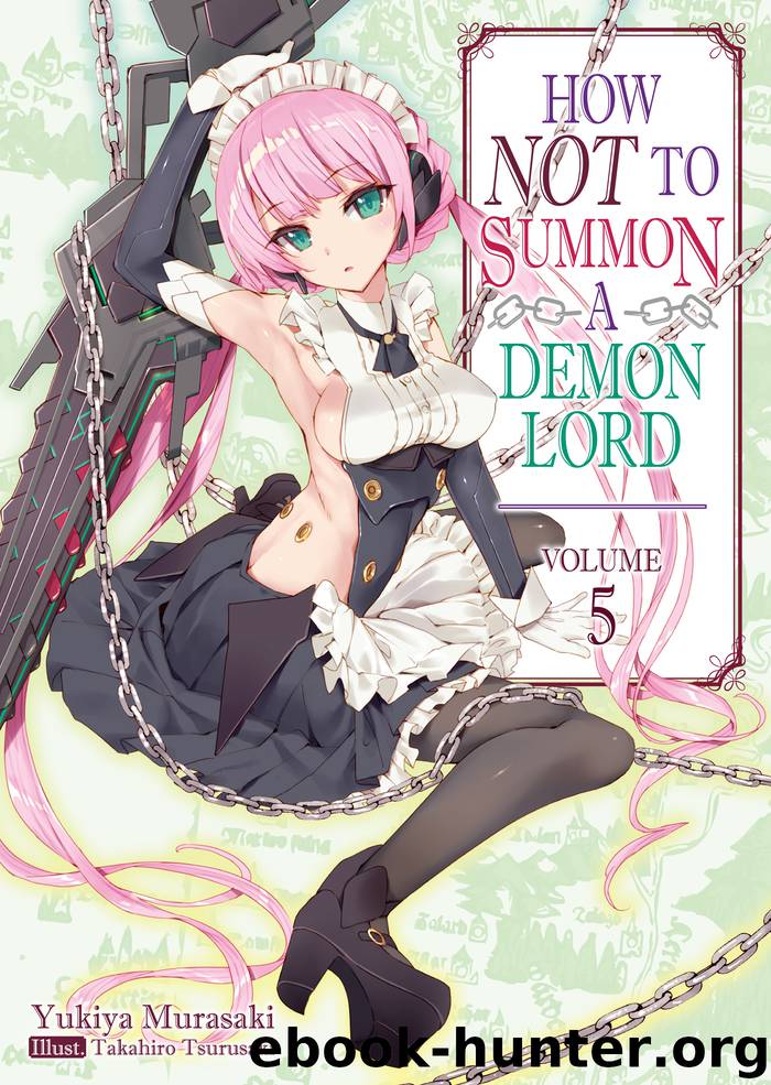 How NOT to Summon a Demon Lord: Volume 5 by Yukiya Murasaki & Takahiro Tsurusaki & Garrison Denim & Kris Swanson