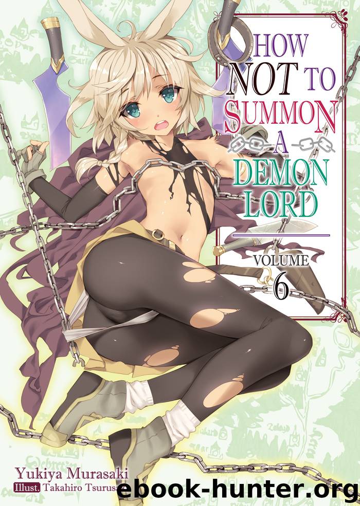 How NOT to Summon a Demon Lord: Volume 6 by Yukiya Murasaki & Takahiro Tsurusaki & ZackZeal & Kris Swanson