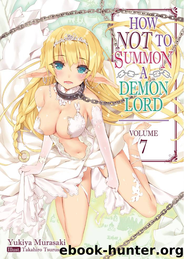 How NOT to Summon a Demon Lord: Volume 7 by Yukiya Murasaki & Takahiro Tsurusaki & ZackZeal & Kris Swanson
