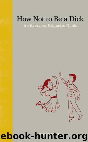 How Not to Be a Dick by Meghan Doherty