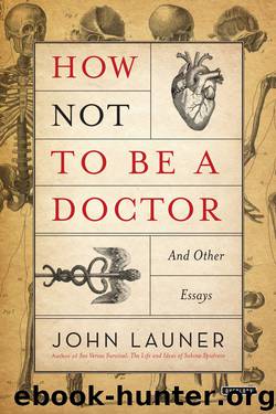 How Not to Be a Doctor by John Launer