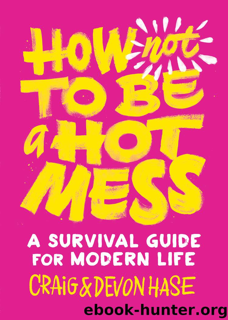How Not to Be a Hot Mess by Craig Hase & Devon Hase