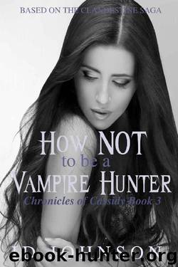 How Not to Be a Vampire Hunter (The Chronicles of Cassidy Book 3) by ID Johnson