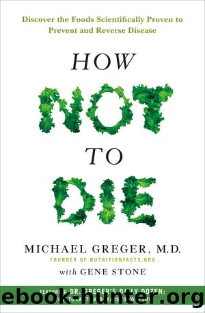 How Not to Die by MD M.D. Michael Greger