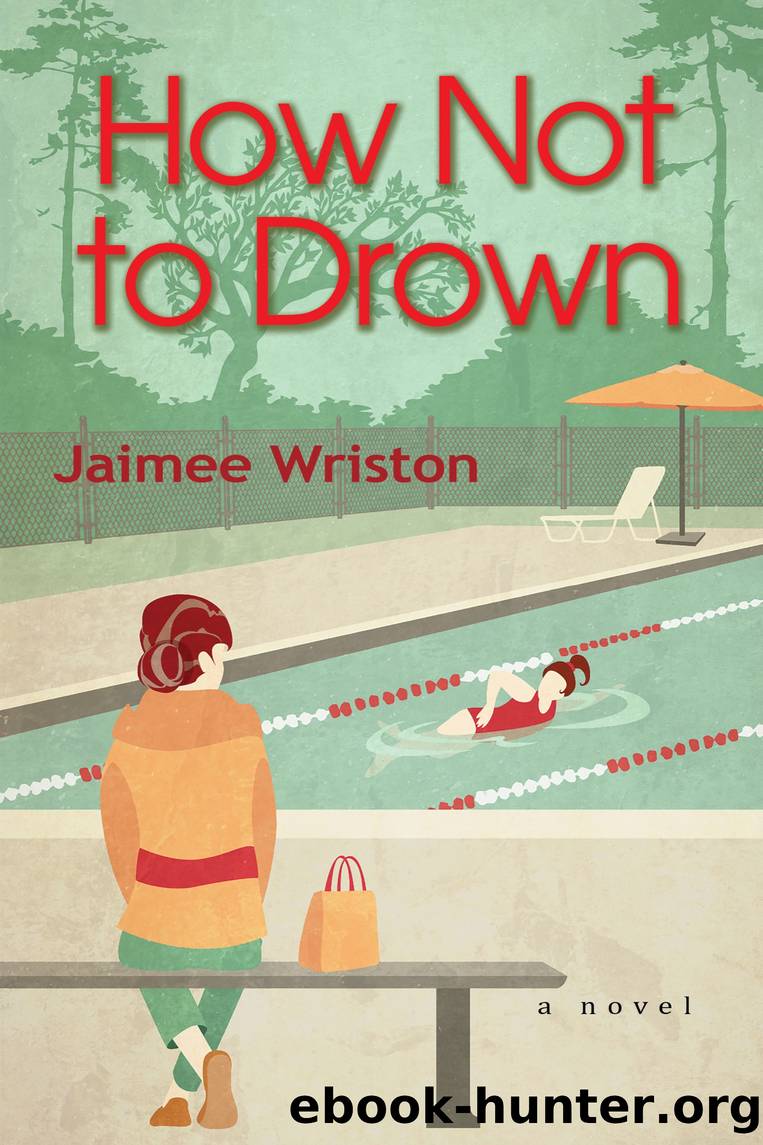 How Not to Drown by Jaimee Wriston