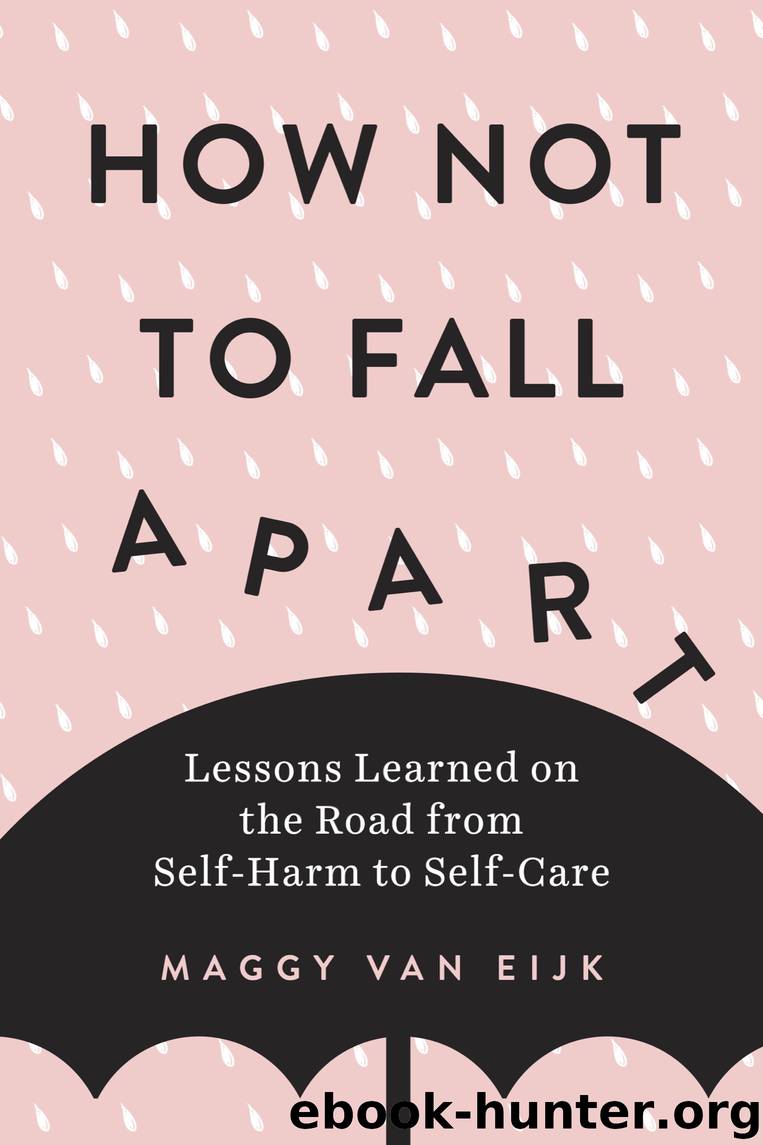 How Not to Fall Apart by Maggy van Eijk