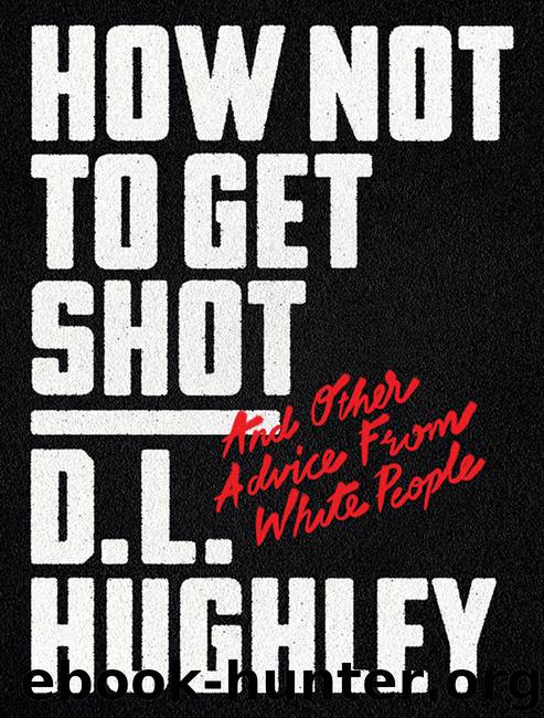 How Not to Get Shot by D. L. Hughley