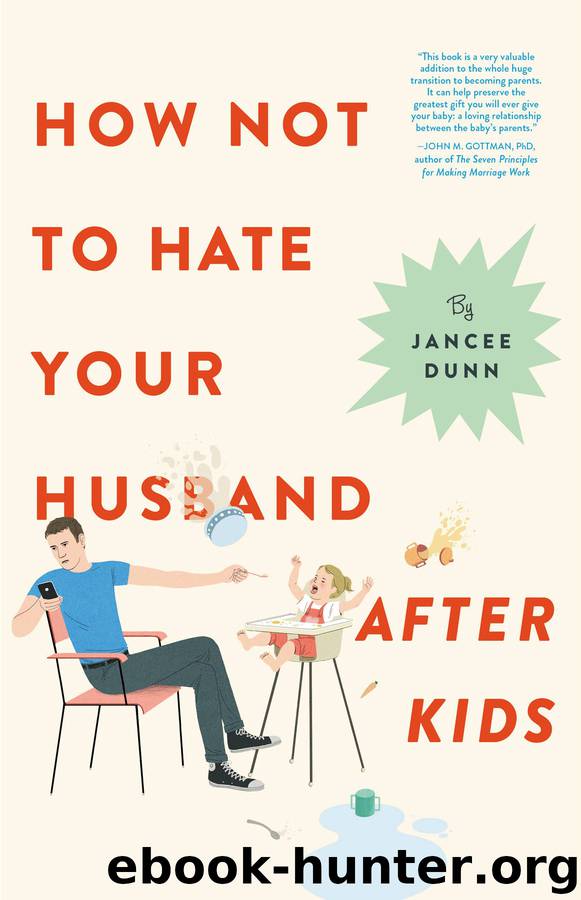 How Not to Hate Your Husband After Kids by Jancee Dunn