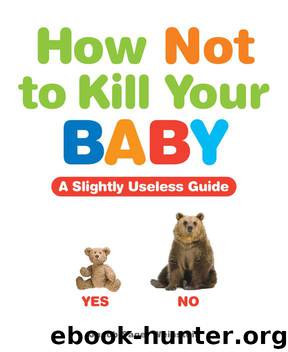 How Not to Kill Your Baby
