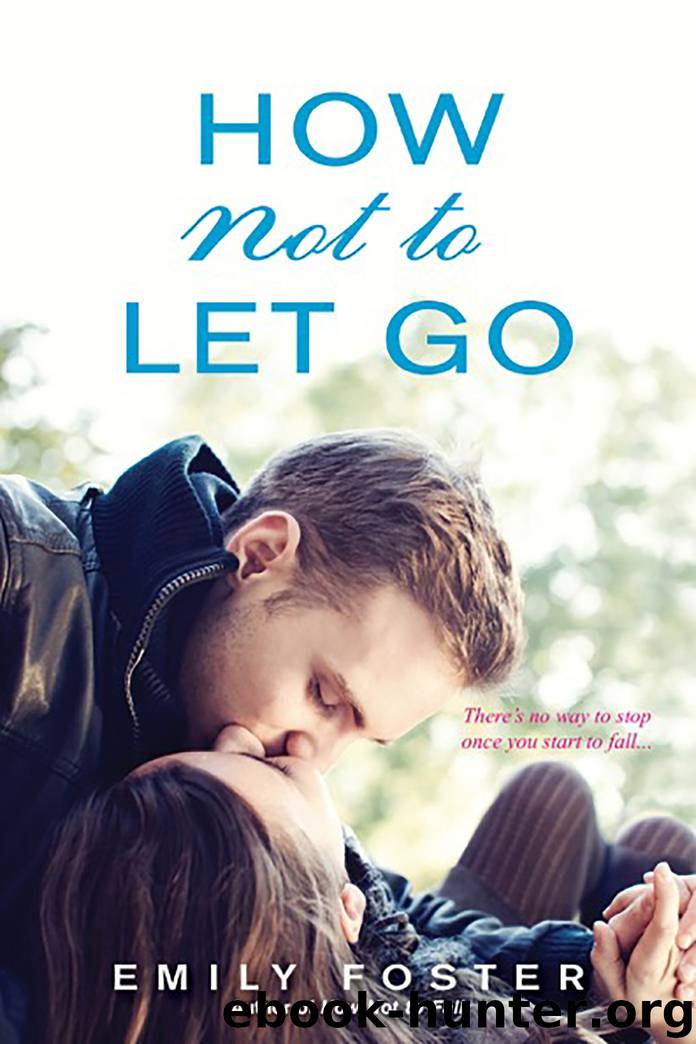 How Not to Let Go by Emily Foster
