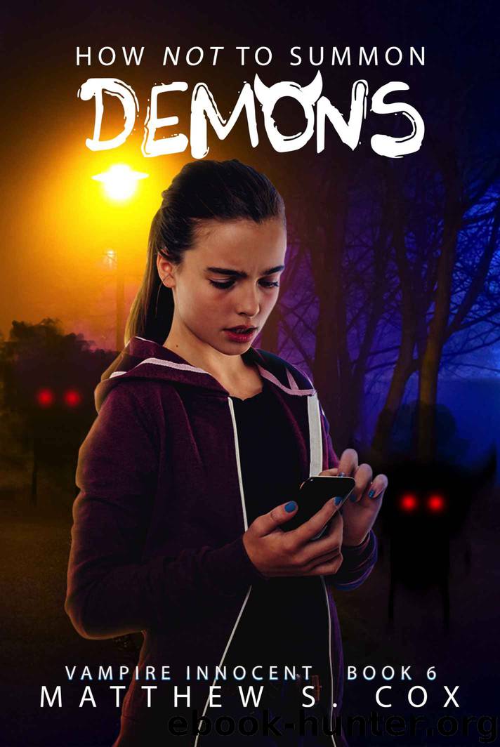 How Not to Summon Demons (Vampire Innocent Book 6) by Matthew S. Cox