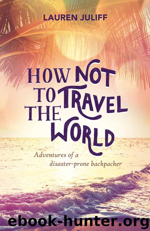 How Not to Travel the World by Lauren Juliff