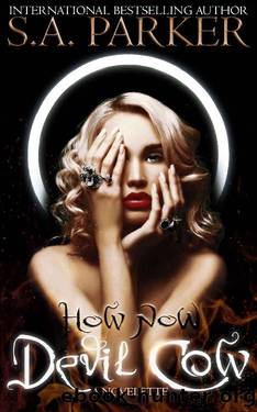 How Now Devil Cow by S. A. Parker
