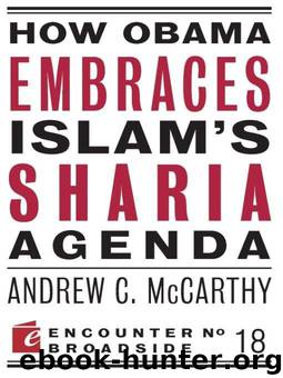 How Obama Embraces Islam's Sharia Agenda by McCarthy Andrew C