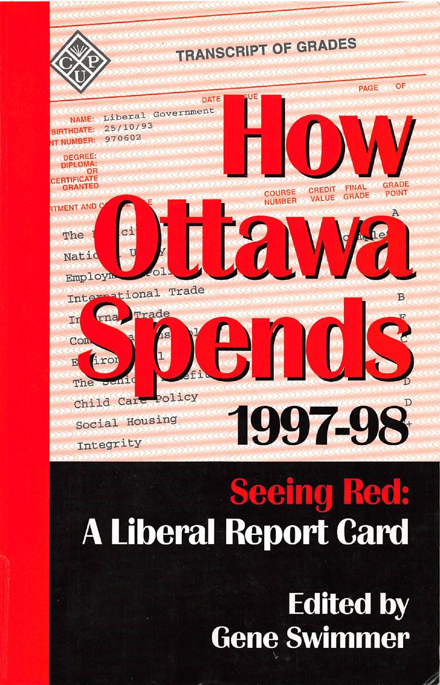 How Ottawa Spends, 1997-1998 : Seeing Red: a Liberal Report Card by Gene Swimmer