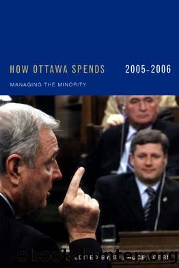 How Ottawa Spends, 2005-2006 : Managing the Minority by G. Bruce Doern