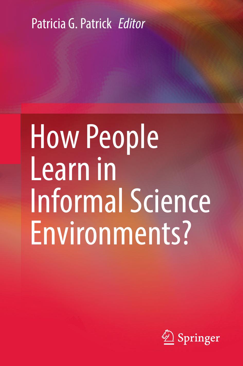 How People Learn in Informal Science Environments? by Patricia G. Patrick