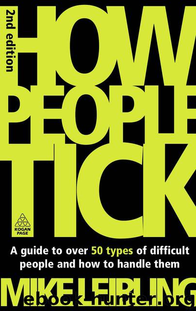 How People Tick: A Guide to Over 50 Types of Difficult People and How to Handle Them by Mike Leibling