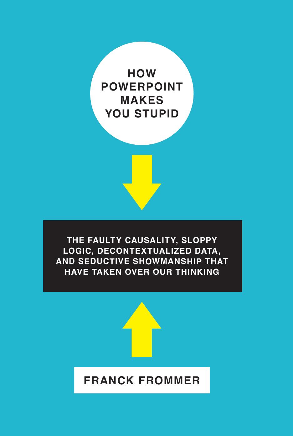 How Power Point Makes You Stupid by Franck Frommer