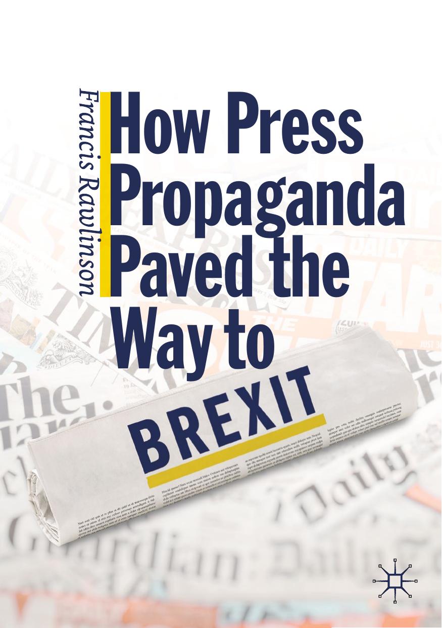 How Press Propaganda Paved the Way to Brexit (Repost) by Unknow
