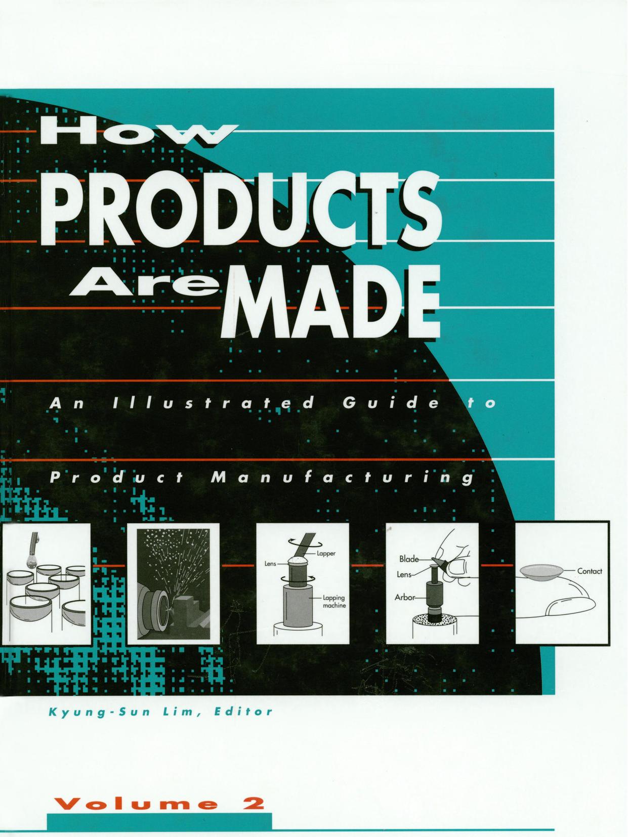 How Products Are Made - An Illustrated Guide to Product Manufacturing Vol. 2 by Kyung-Sun Lim & 1996