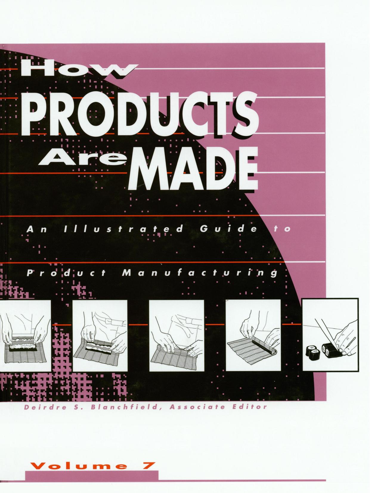 How Products Are Made. An Illustrated Guide to Product Manufacturing by Deirdre Blanchfield