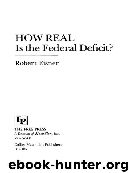 How Real Is the Federal Deficit? by Robert Eisner