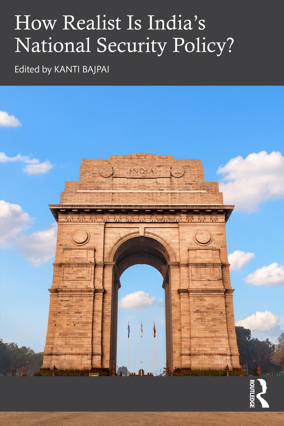 How Realist Is Indiaâs National Security Policy? by Kanti Bajpai