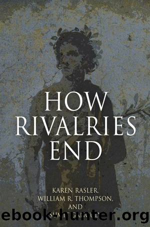 How Rivalries End by Rasler Karen; Thompson William R.; Ganguly Sumit