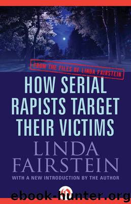 How Serial Rapists Target Their Victims by Linda Fairstein