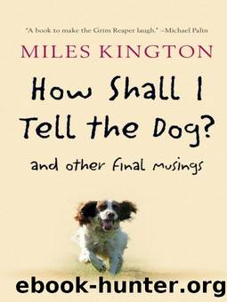 How Shall I Tell the Dog? by Miles Kington