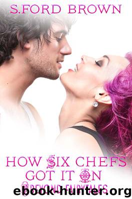 How Six Chefs Got It On by S. Ford Brown