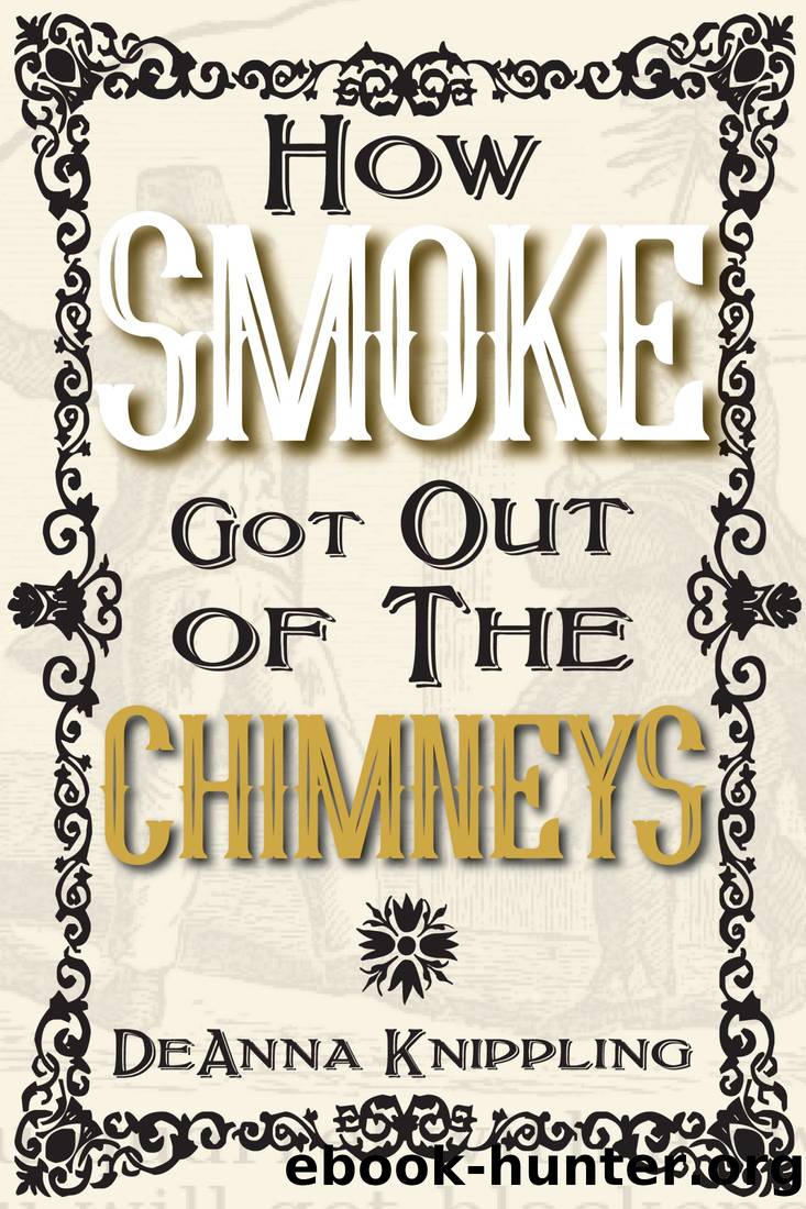 How Smoke Got Out of the Chimneys by DeAnna Knippling