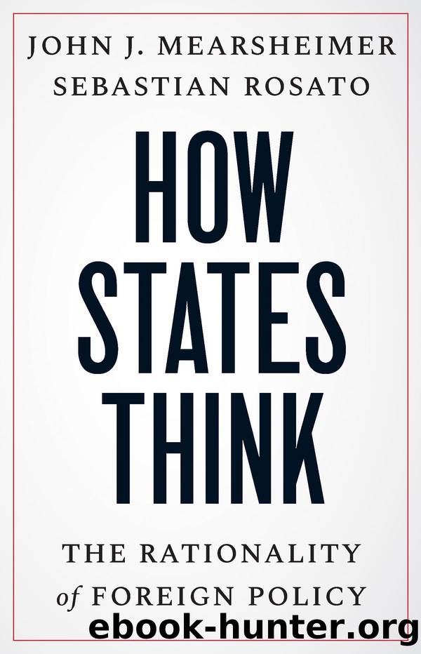 How States Think: The Rationality of Foreign Policy by John J. Mearsheimer & Sebastian Rosato