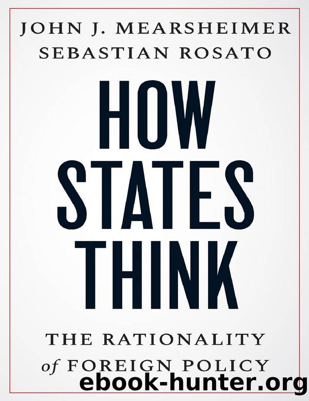 How States Think: The Rationality of Foreign Policy by Mearsheimer John J. & Rosato Sebastian