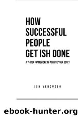 How Successful People Get Ish Done by Ish Verduzco