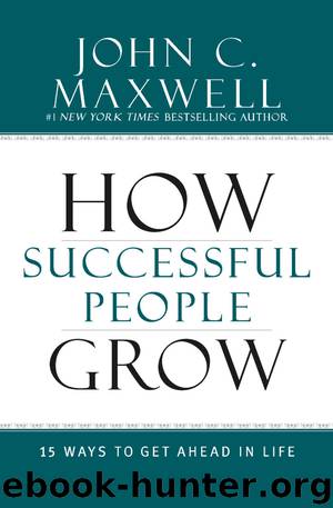 How Successful People Grow by John C. Maxwell