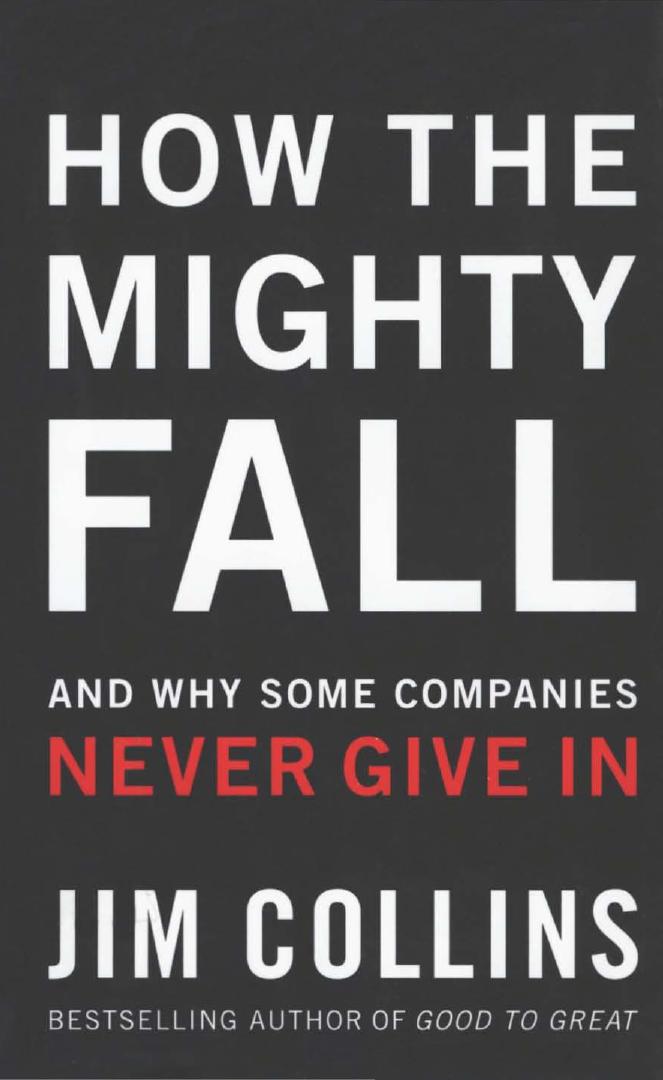 How The Mighty Fall: And Why Some Companies Never Give In by Jim Collins