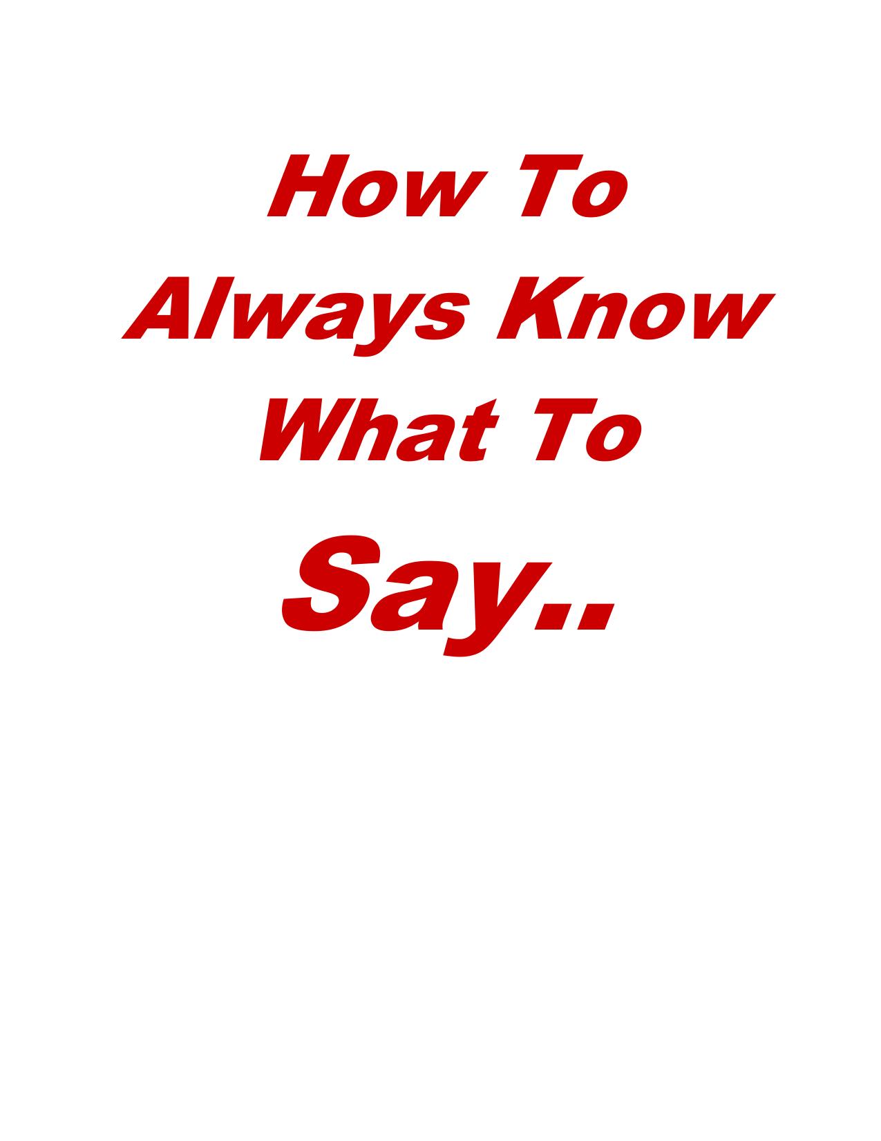 How To Always Know What To Say Report by unknow